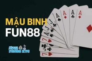 Cách Chơi Mậu Binh FUN88 Chuẩn – Game Bài Cân Não Cực Cuốn