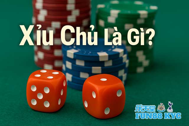 Xỉu chủ là gì?