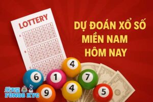 Dự Đoán Xổ Số Miền Nam Hôm Nay – Kinh Nghiệm Chốt Số Trúng Cao FUN88